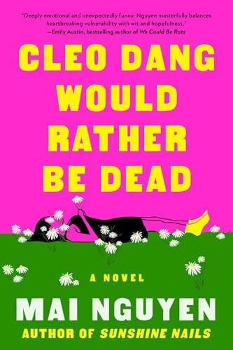 Cleo Dang Would Rather Be Dead: A Novel