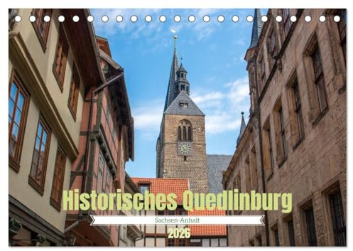 Historisches Quedlinburg - Sachsen-Anhalt (Tischkalender 2026 DIN A5 quer), CALVENDO Monatskalender: Die historische Altstadt von Quedlinburg lädt ... Stadt zu erleben. (CALVENDO Orte)