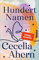 Hundert Namen: Roman | Fantasievoll, spannend, unverwechselbar: Cecelia Ahern in Höchstform!