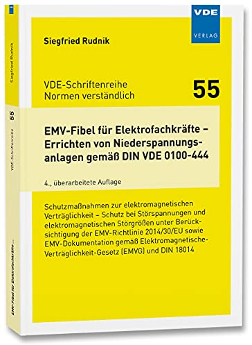 EMV-Fibel für Elektrofachkräfte – Errichten von Niederspannungsanlagen gemäß DIN VDE 0100-444: Schutzmaßnahmen zur elektromagnetischen Verträglichkeit ... (VDE-Schriftenreihe – Normen verständlich)