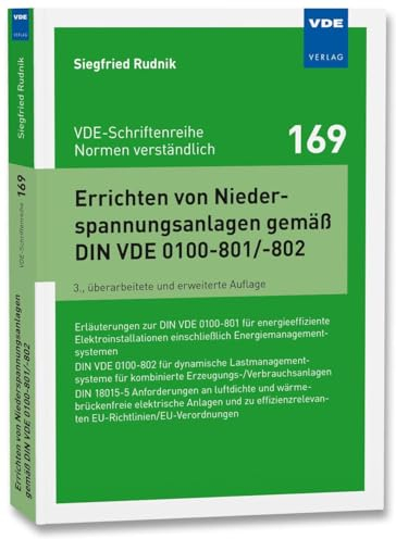 Errichten von Niederspannungsanlagen gemäß DIN VDE 0100-801/-802: Erläuterungen zur DIN VDE 0100-801 für energieeffiziente Elektroinstallationen ... ... einschließlich Energiemanagementsystemen