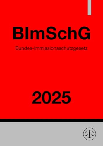 Bundes-Immissionsschutzgesetz - BImSchG 2025
