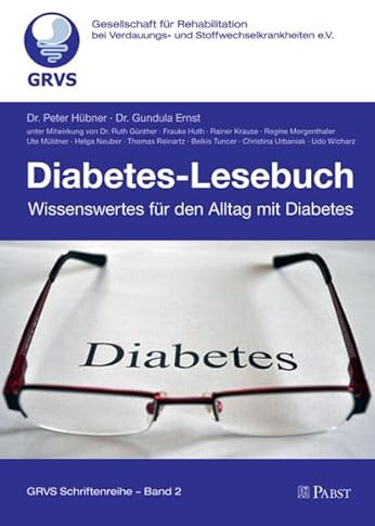 Diabetes-Lesebuch: Wissenswertes für den Alltag mit Diabetes: Wissenswertes für den Alltag mit Diabetes. Hrsg.: Gesellschaft für Rehabilitation bei Verdauungs- und Stoffwechselkrankheiten e.V. (GRVS)