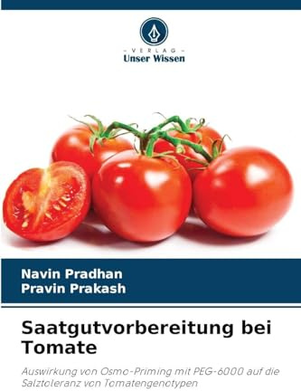 Saatgutvorbereitung bei Tomate: Auswirkung von Osmo-Priming mit PEG-6000 auf die Salztoleranz von Tomatengenotypen