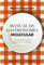 Manual De Gastronomía Molecular. El Encuentro Entre la Ciencia Y El Cocina