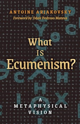 What is Ecumenism?: A Metaphysical Vision