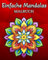 Einfache Mandalas: Malbuch mit 60 einfachen Mandala-Mustern für Kinder und Erwachsene