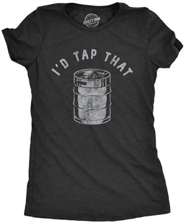 Womens Id Tap That T Shirt Funny Sarcastic Drinking Party Beer Keg Graphic BlackMedium