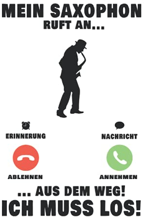 Saxophone Notizbuch: Mein Saxophone ruft an Saxophonspieler Saxophonist / 6x9 Zoll / 120 karierte Seiten Seiten