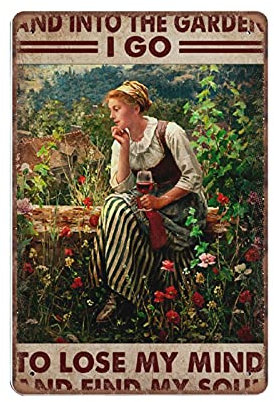 DAIERCY Blechschilder mit englischer Aufschrift And Into The Garden I Go to Lose My Mind And Find My Soul, lustiges Vintage-Metallschild, Plaqu Poster, Wandkunst, Kneipe, Bar, Küche, Garten,