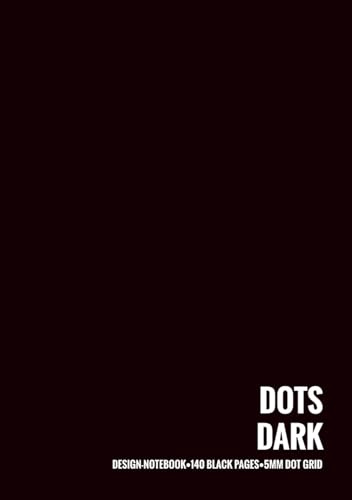 DOTS DARK - DESIGN-NOTEBOOK - 140 BLACK PAGES - 5MM DOT GRID: Notizbuch A5 (148x210 mm) mit 140 schwarzen Seiten und Punktraster im Abstand von 5 mm, ideal für Bullet Journal, Tagebuch, Studium & Büro