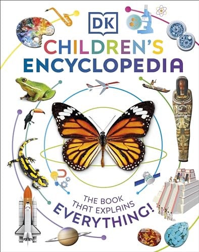 DK Children's Encyclopedia: The Book That Explains Everything (DK Children's Visual Encyclopedia)
