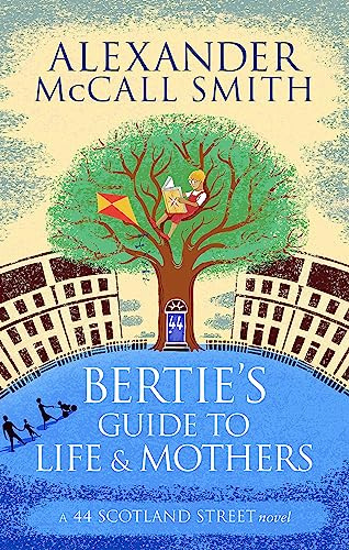Bertie's Guide to Life and Mothers (44 Scotland Street): 44 Scotland Street 09