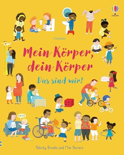 Mein Körper, dein Körper - Das sind wir!: Sachbilderbuch mit Antworten auf vielfältige Kinderfragen zum Thema Körper – ab 4 Jahren (Das-sind-wir-Reihe)