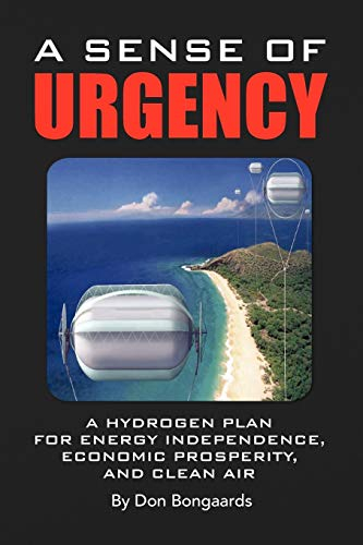 A Sense of Urgency: A Hydrogen Plan for Energy Independence, Economic Prosperity, and Clean Air