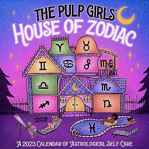 The Pulp Girls’ House of Zodiac Wall Calendar 2023: A 2023 Calendar of Astrological Self-Care