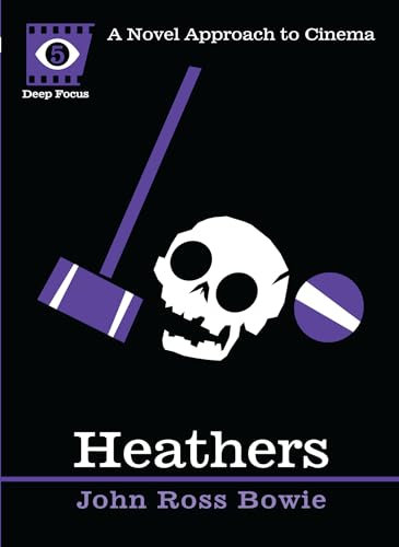 Heathers: A Novel Approach to Cinema (Deep Focus)