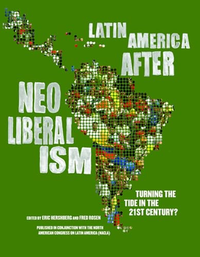 Latin America After Neoliberalism: Turning the Tide in the 21st Century?