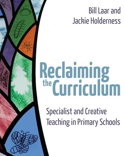 Reclaiming the curriculum: Specialist and creative teaching in primary schools