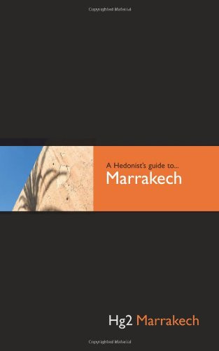Hg2: A Hedonist's Guide to Marrakech: Hg2 Marrakech