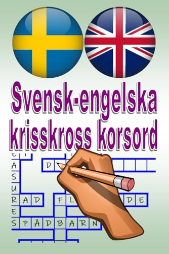Svensk-engelska krisskross korsord: English-Swedish Fill-in Puzzles (Swedish Edition)