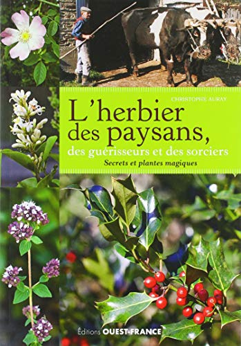 L'herbier des paysans, des guérisseurs et des sorciers