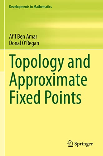 Topology and Approximate Fixed Points (Developments in Mathematics, Band 71)
