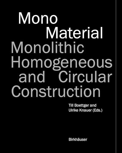 Mono-Material: Monolithic, homogeneous and circular construction