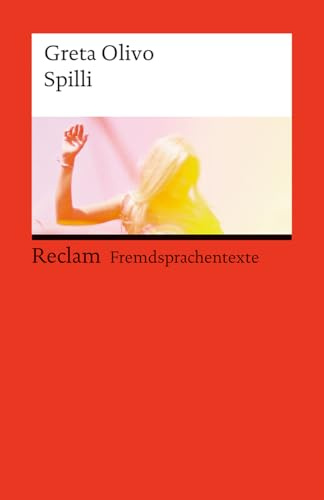 Spilli: [Fremdsprachentexte] – Italienischer Text mit deutschen Worterklärungen. Niveau B1–B2 (GER) – Das einfühlsame Coming-of-Age-Debüt einer aufstrebenden Autorin (Reclams Universal-Bibliothek)
