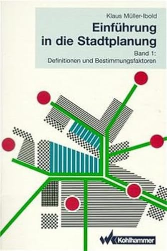 Einführung in die Stadtplanung, Bd.1, Definitionen und Bestimmungsfaktoren