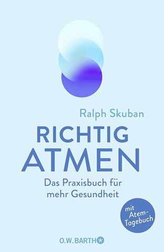 Richtig atmen: Das Praxisbuch für mehr Gesundheit | Mit Atem-Tagebuch. Das neue Praxisbuch von Deutschlands Atemexperten Nr. 1