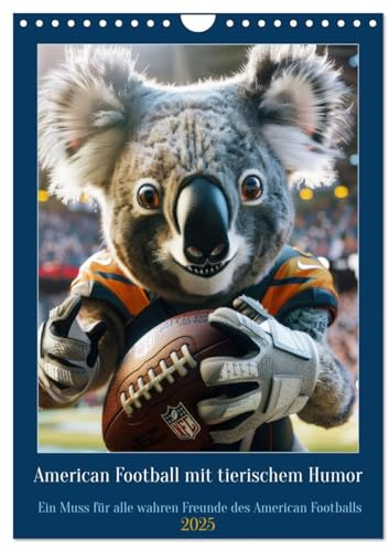 American Football mit tierischem Humor (Wandkalender 2025 DIN A4 hoch), CALVENDO Monatskalender: Ein Muss für alle wahren Freunde des American Footballs (CALVENDO Sport)