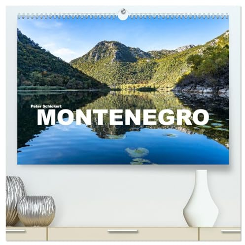 Montenegro (hochwertiger Premium Wandkalender 2026 DIN A2 quer), Kunstdruck in Hochglanz: Der wunderbare noch kaum endeckte Balkanstaat an der südöstlichen Adriaküste. (CALVENDO Orte)