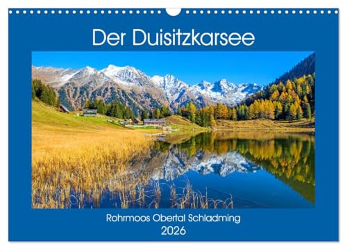 Der Duisitzkarsee (Wandkalender 2026 DIN A3 quer), CALVENDO Monatskalender: Impressionen vom Duisitzkarsee in Rohrmoos Obertal Schladming (CALVENDO Natur)