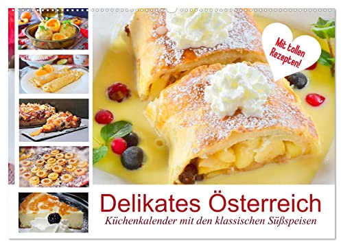 Delikates Österreich. Küchenkalender mit den klassischen Süßspeisen (Wandkalender 2026 DIN A2 quer), CALVENDO Monatskalender: Omas Backkunst! Ein ... aus Österreich (CALVENDO Lifestyle)