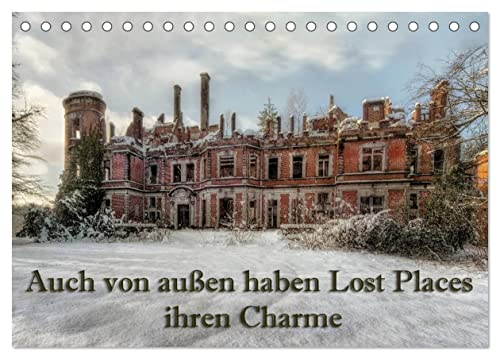 Auch von außen haben Lost Places ihren Charme (Tischkalender 2026 DIN A5 quer), CALVENDO Monatskalender: Lost Places von außen haben auch ihren besonderen Charme (CALVENDO Orte)