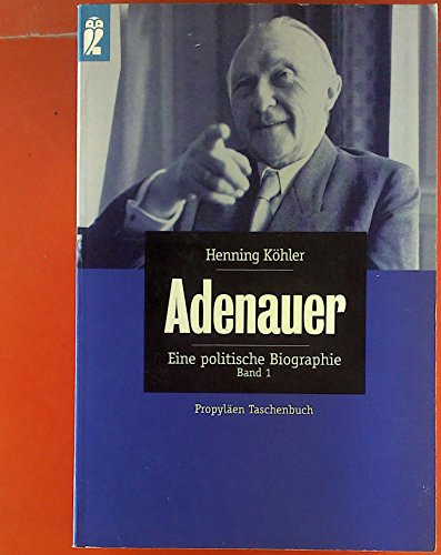 Adenauer. Eine politische Biographie (2 Bände)