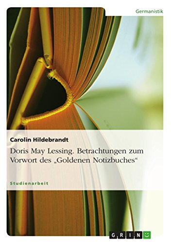 Doris May Lessing. Betrachtungen zum Vorwort des Goldenen Notizbuches