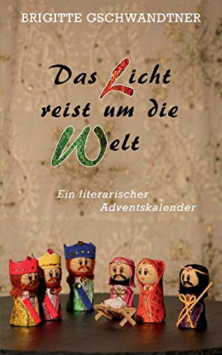 Das Licht reist um die Welt: Ein literarischer Adventskalender