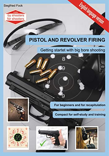 Pistol and revolver firing: Getting startet with big bore shooting