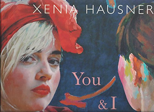 Xenia Hausner. You and I: Dtsch.-Engl.