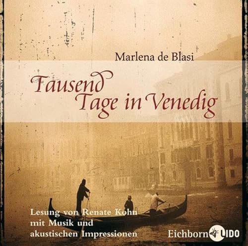 Tausend Tage in Venedig: Lesung mit Musik und akkustischen Impressionen: Lesung mit Musik und akkustischen Impressionen. Sorgsam gekürzte Fassung