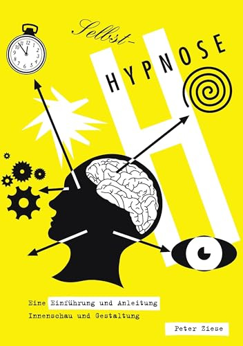 Selbst-Hypnose: Eine Einführung und Anleitung