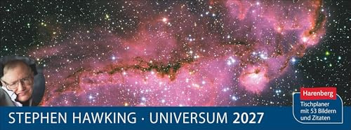 Stephen Hawking Universum Premium-Tischplaner 2027 - Wochenkalender mit 53 Bildern und Zitaten: Tischkalender mit faszinierenden Einblicken ins Weltall und Worten des genialen Astrophysikers