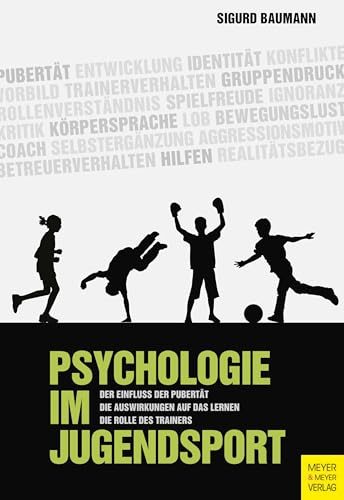 Psychologie im Jugendsport: Der Einfluss der Pubertät- Die Auswirkungen auf das Lernen - Die Rolle des Trainers