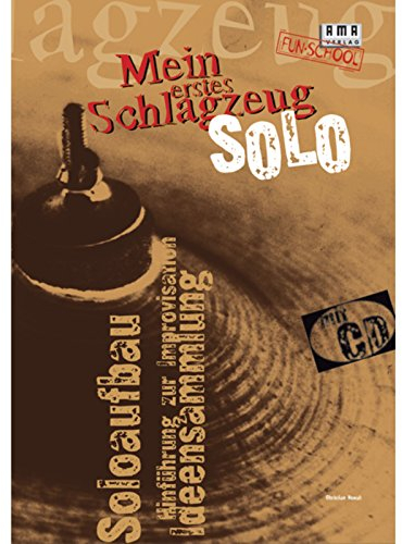 Mein erstes Schlagzeug-Solo: Soloaufbau, Ideensammlung, Hinführung zur Improvisation (Fun-School)
