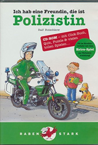 Ich hab eine Freundin, die ist Polizistin: Mit Click-Buch, Quiz, Puzzle & vielen tollen Spielen. Für Windows ab 98, 2000, XP und Mac ab OS 9.2