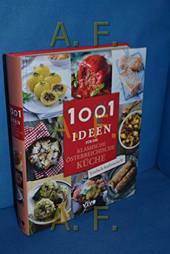 1001 Ideen für die klassische Österreichische Küche: Österreichische Küche