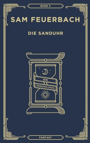 Die Sanduhr: Band 3 der Krosann-Saga: Die Krosann Saga - Band 3/6