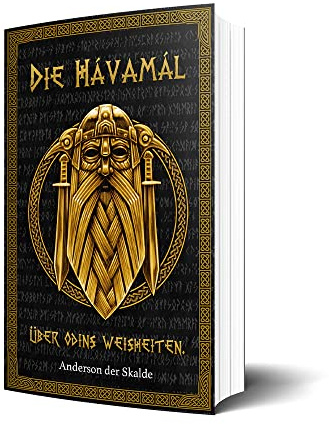 Die Hávamál - Odins Worte an die Menschheit